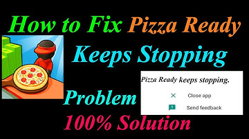 How to Fix Pizza Ready App Keeps Stopping Error Android & Ios | Apps Keeps Stopping Problem