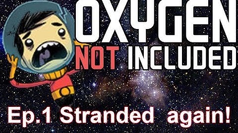 Oxygen Not Included - Ep1. Redux