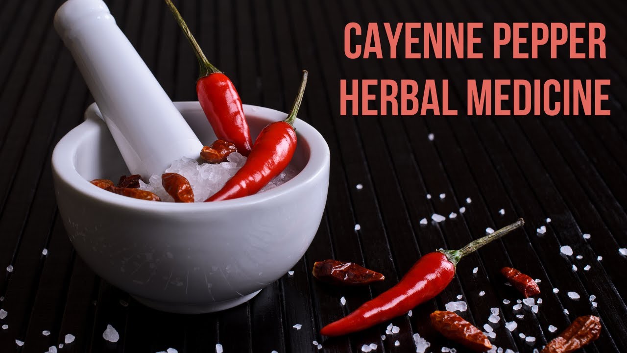 Cayenne Pepper Herbal Medicine Properties Health Benefits of