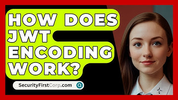 How Does JWT Encoding Work? - SecurityFirstCorp.com