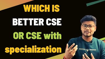 Which is better , CSE or CSE with Specialization ? CSE vs CSE AI vs data science | VIT admission