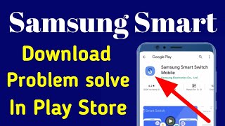 fix can't install Samsung Smart Switch Mobile app download problem solve in google play store screenshot 4