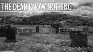 The Dead Know Nothing