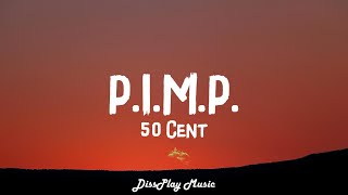 50 Cent - P.I.M.P (lyrics)