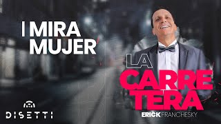 Erick Franchesky - Mira Mujer | Salsa Romantica