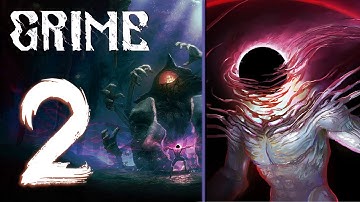 GRIME 🌌 Part 2. Amalgam, Ardor, and a Poor Choice in Traits