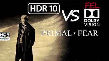 Primal Fear 1996 4K UHD BluRay Dolby Vision FEL vs HDR10  base layer