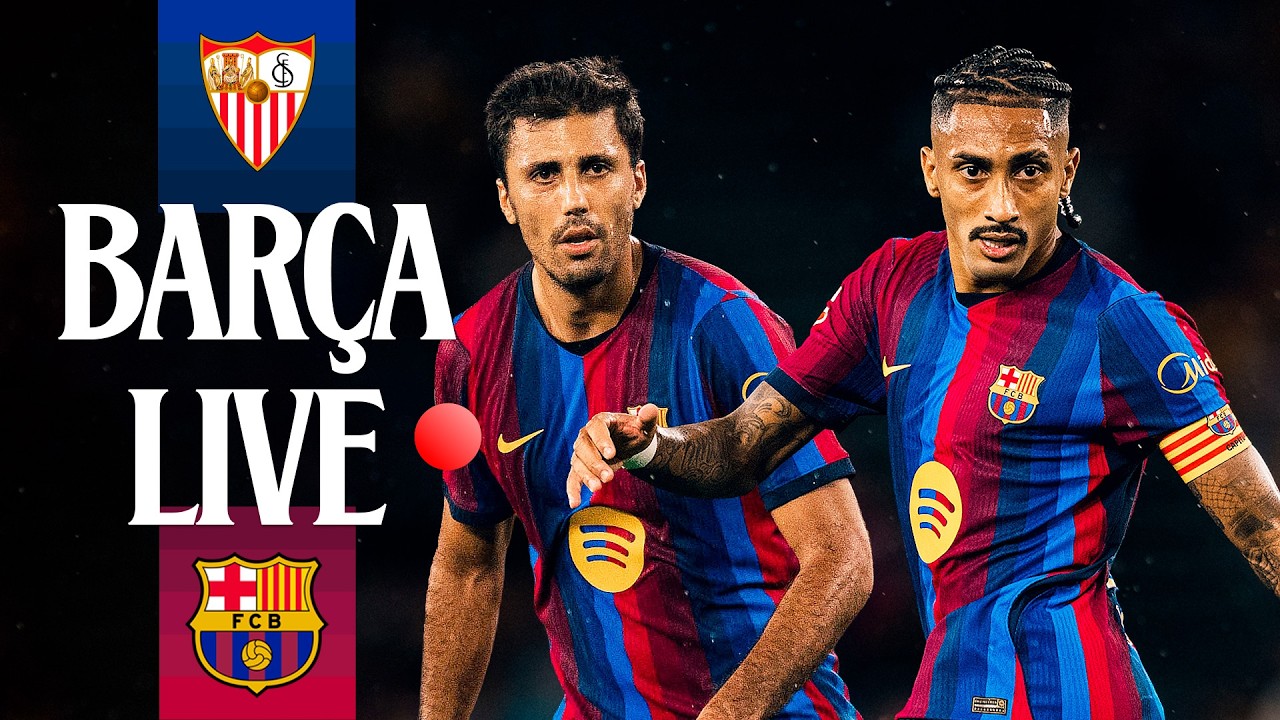 Barça Live del Sevilla-FC Barcelona en LaLiga