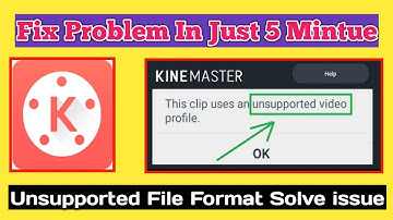 How to fix unsupported file format issue in kinemaster | solve unsupported File problem 2020