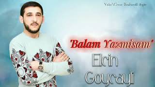 Elcin Goycayli - Balam Yazmısam 2023 Resimi