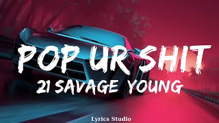21 Savage, Young Thug, Metro Boomin - pop ur shit  || Music Cleo