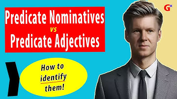 Predicate Nominatives Vs Predicate Adjectives | With Examples