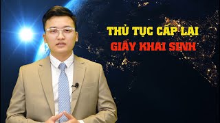 THỦ TỤC CẤP LẠI GIẤY KHAI SINH | HSLAWS