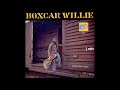 Boxcar Willie - I Love The Sound Of A Whistle (1978)