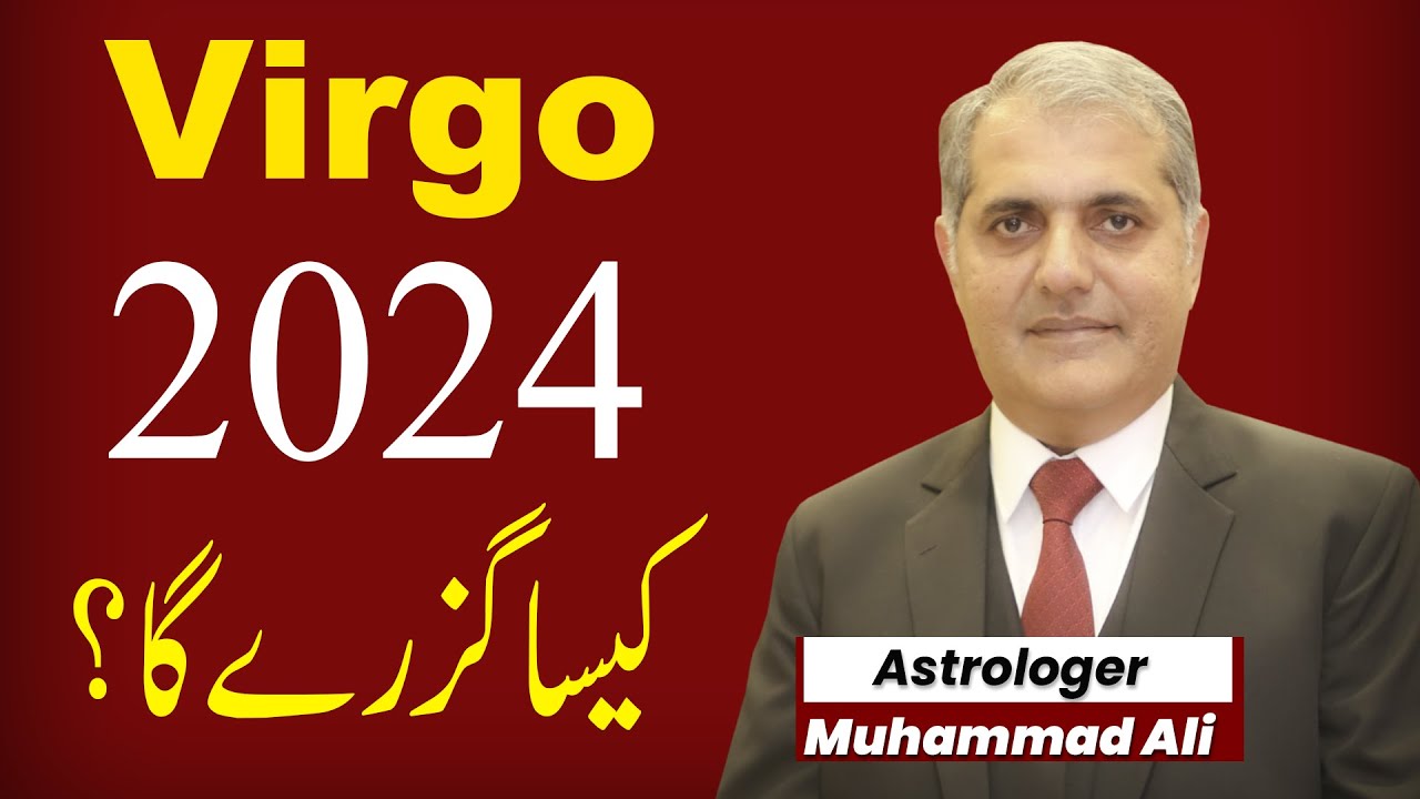 Virgo 2024 Horoscopes 2024 kesa Rahe ga muhammad ali astrologer 
