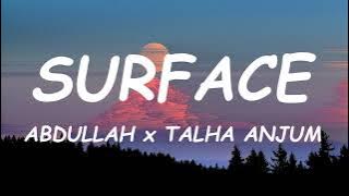 Abdullah Siddiqui & Talha Anjum - surface (Lyrics)