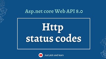 Http status codes in Asp.net Core Web API  | Asp.net core Web API 8.0