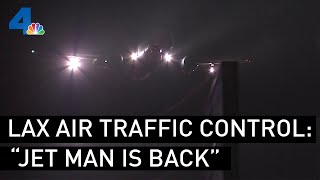 LAX Air Traffic Control: ‘The Jet Man Is Back' | NBCLA