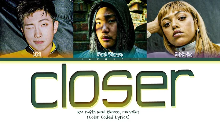RM Closer (with Paul Blanco, Mahalia) Lyrics