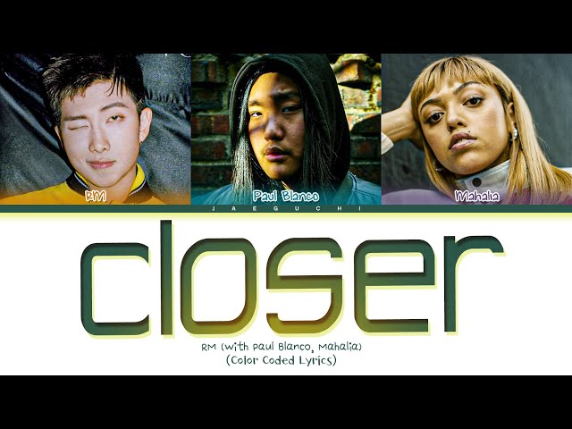 RM Closer (with Paul Blanco, Mahalia) Lyrics class=