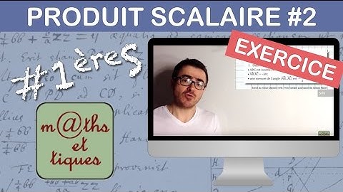 EXERCICE : Calculer un produit scalaire (2) - Première