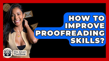 How To Improve Proofreading Skills? - TheEmailToolbox.com