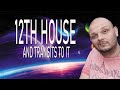 12th HOUSE AND TRANSIT TO IT - Astrology with Viktor