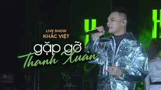 KHẮC VIỆT - GẶP GỠ THANH XUÂN - FULL LIVESHOW (Phần 1)