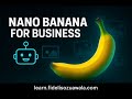 How to use Google’s Nano Banana in your Business