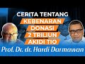 Cerita Tentang Kebenaran Donasi 2 Triliun Akidi Tio - with Prof. Dr. dr. Hardi Darmawan