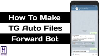How To Create Telegram Channel Auto Files Forward Bot Channel To Channel