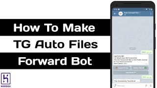 How To Create Telegram Channel Auto Files Forward Bot | Channel To Channel