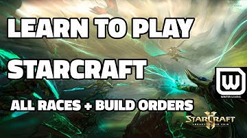 Learn to play Starcraft - Basic Guide for ALL RACES (updated 2017)
