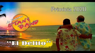 Miniatura del video "EL DELITO - STANY BAND DE MANCORA / PRIMICIA 2020 (VIDEO OFICIAL HD)"