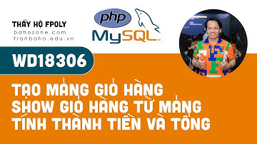 wd18306 - lab3 bs - Tạo mảng giỏ hàng - Show giỏ hàng từ mảng - tính thành tiền và tính tổng