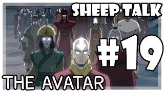 Sheep Talk ตอน Avatar The Last Airbender : The Avatar กำเนิดอวตาร #19