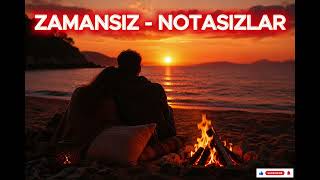 Zamansiz - Notasizlar
