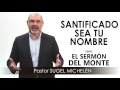 “SANTIFICADO SEA TU NOMBRE” | Pastor Sugel Michelén. Predicaciones, estudios bíblicos
