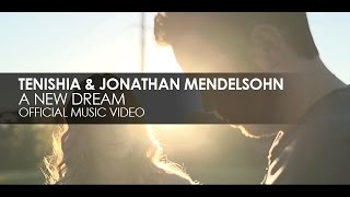 Video thumbnail of "Tenishia & Jonathan Mendelsohn - A New Dream (Official Music Video)"