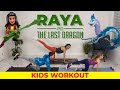 Kids Workout | Raya and The Last Dragon | Kids Exercise Video Workout