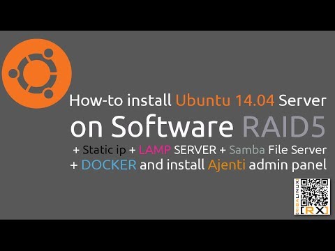 How-to install Ubuntu 14.04 Server on Software RAID5 + Static ip + LAMP + Samba + DOCKER and Ajenti