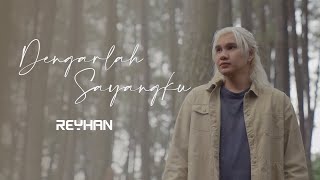 REYHAN - DENGARLAH SAYANGKU