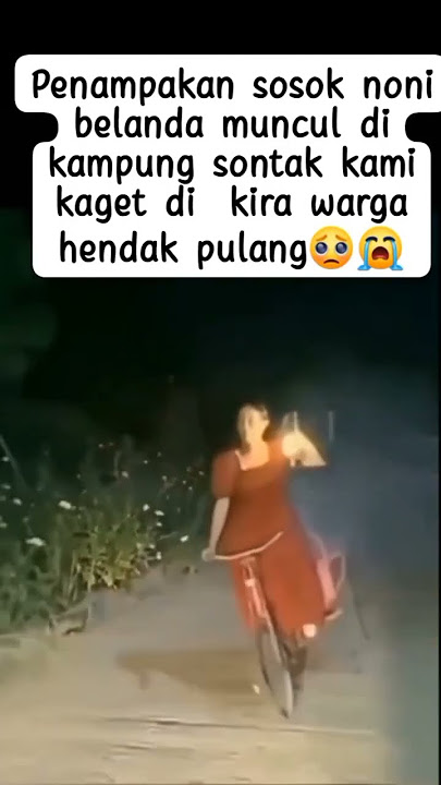 penampakan noni Belanda #trending #harusberanda #masukberanda #shorts #penampakan