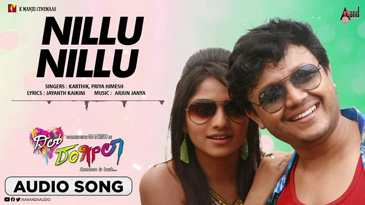 Dil Rangeela |Nillu Nillu|Audio Song |Goldenstar Ganesh || Rachita Ram || Arjun Janya ||Karthik
