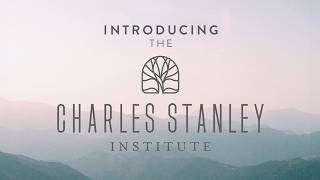 Welcome to the Charles Stanley Institute - His Calling Remains Our Calling