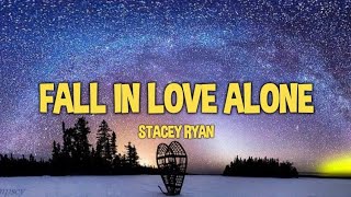 Stacey Ryan - Fall In Love Alone (Lyrics)