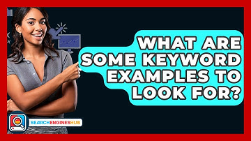 What Are Some Keyword Examples To Look For? - SearchEnginesHub.com