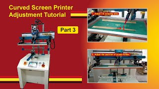 Curved screen printer tutorial video Part 3-【FineCause】
