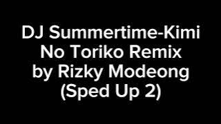 DJ Summertime-Kimi No Toriko by Rizky Modeong (Sped Up 2)