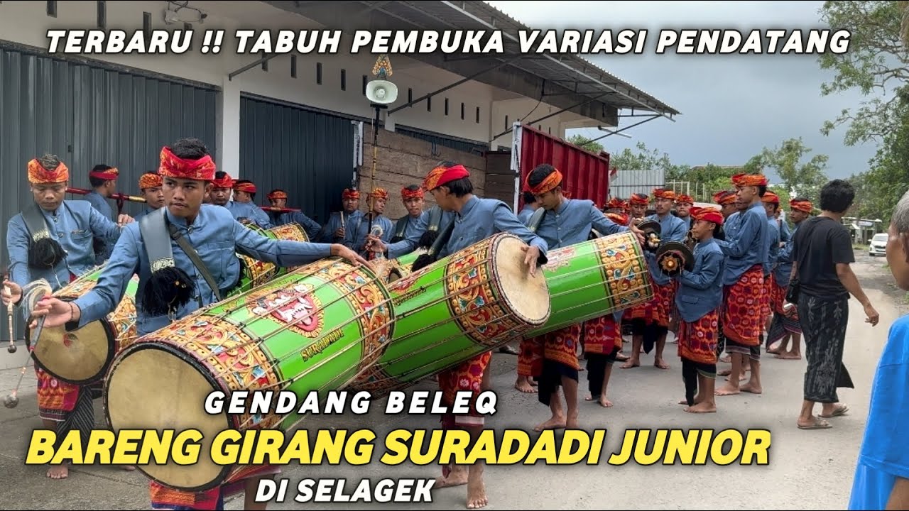 TERBARU ‼️ TABUH PEMBUKA VARIASI PENDATANG GENDANG BELEQ BARENG GIRANG SURADADI JUNIOR DI SELAGEK